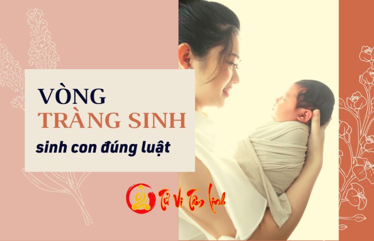 Chọn năm sinh con hợp tuổi cha mẹ theo Vòng Tràng Sinh