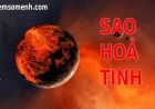 Sao Hỏa Tinh là gì? Ý nghĩa Hỏa Tinh khi an tại các cung trên lá số tử vi