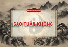 Sao Tuần Không là gì? Luận giải ý nghĩa sao Tuần khi án ngữ tại 12 cung trong tử vi