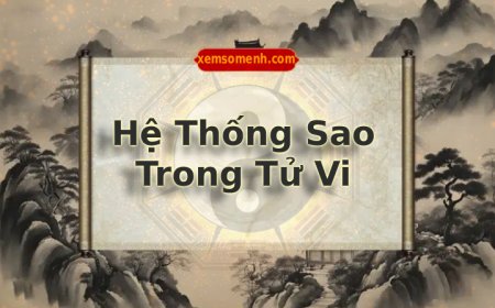 Hệ thống sao trong tử vi là gì? Phân loại và ý nghĩa của các sao trong luận đoán tử vi?