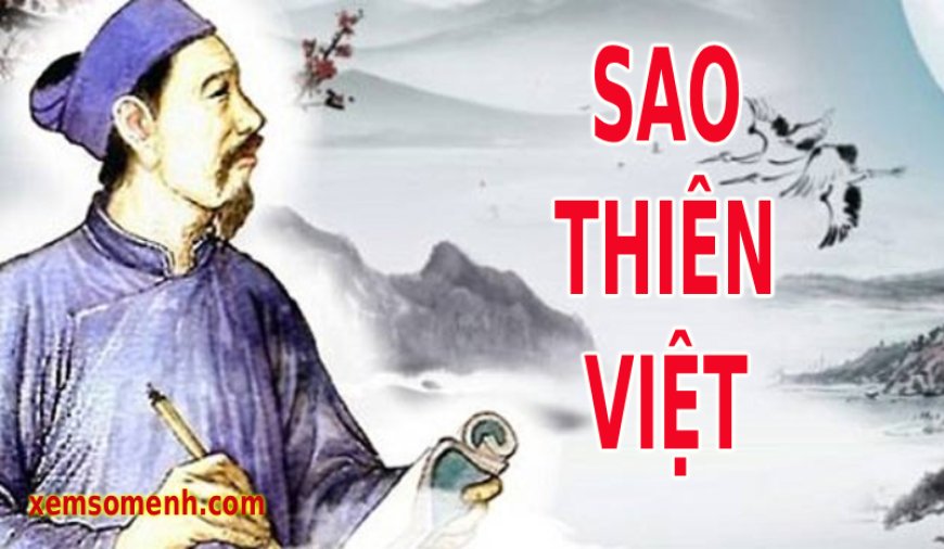 Sao Thiên Việt là gì? Ý nghĩa Thiên Việt khi an tại các cung trong lá số tử vi