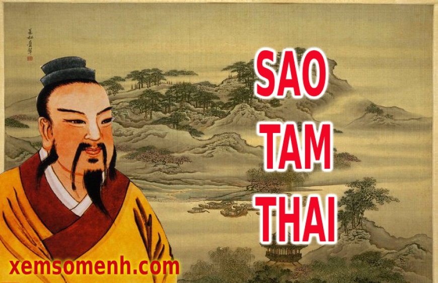 Sao Tam Thai là gì? Ý nghĩa khi Tam Thai tọa các cung trong lá số tử vi