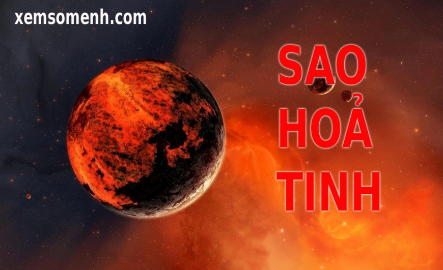 Sao Hỏa Tinh là gì? Ý nghĩa Hỏa Tinh khi an tại các cung trên lá số tử vi
