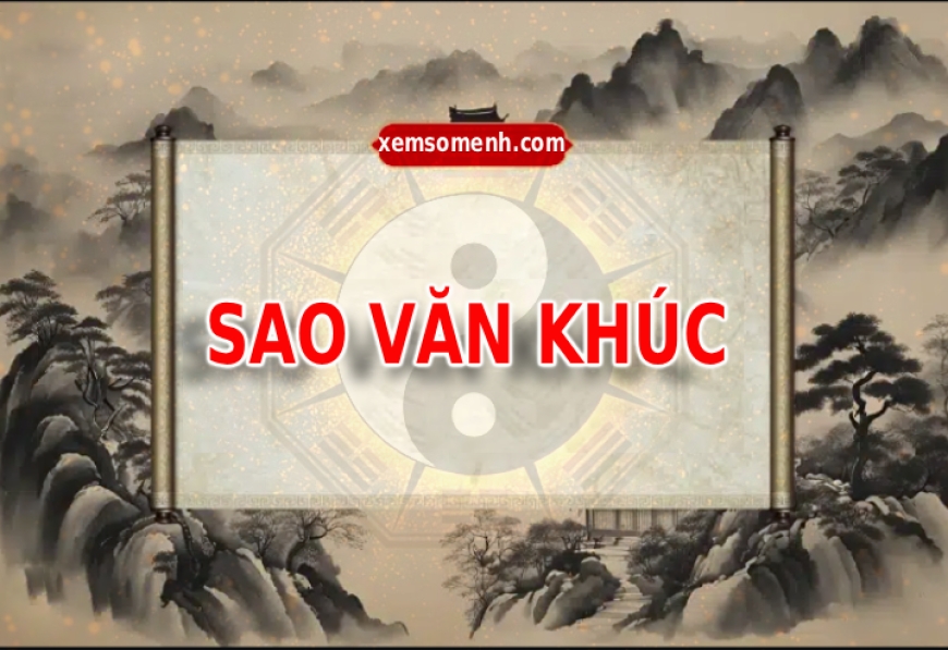 Sao Văn Khúc là gì? Ý nghĩa Văn Khúc khi an tại Mệnh và các cung