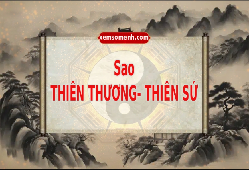 Bộ sao Thương Sứ trong Tử Vi: Thiên Thương – Thiên Sứ và những chiêm nghiệm về sinh tử, thăng trầm đời người