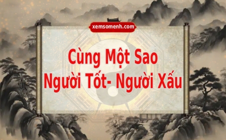 Vì sao cùng một sao nhưng người này tốt, người kia xấu?