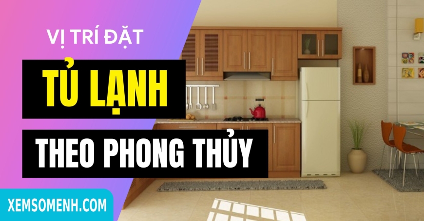 Vị trí đặt tủ lạnh trong nhà theo phong thủy có quan trọng không?