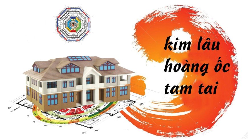 Tuổi nào cần chú ý Tam Tai, Kim Lâu, Hoang Ốc khi làm đại sự