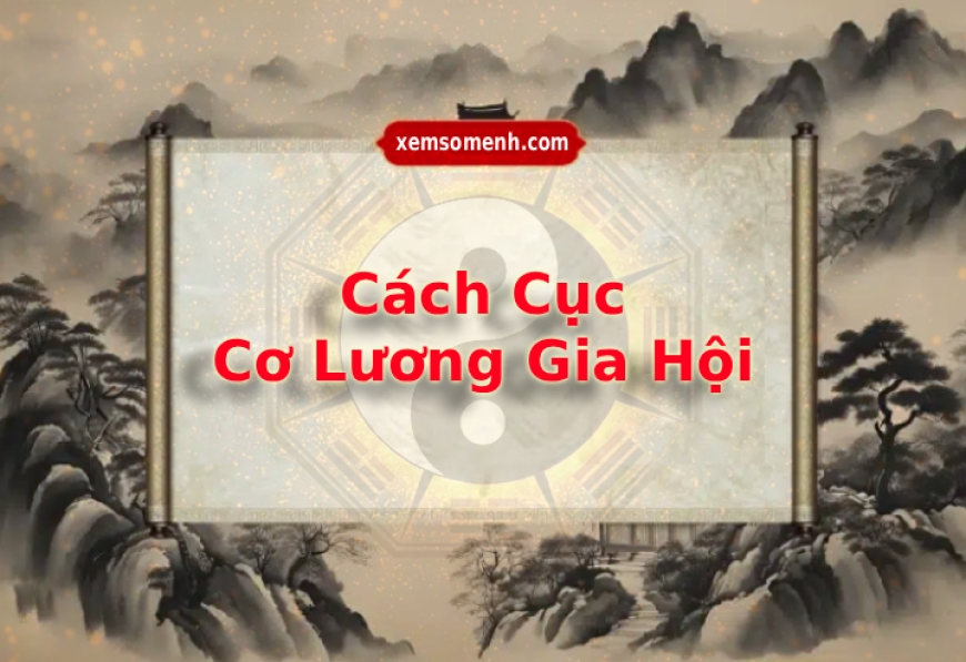 Cách cục Cơ Lương gia hội chủ về nghề sâu, trí bền, không sợ tuyệt lộ